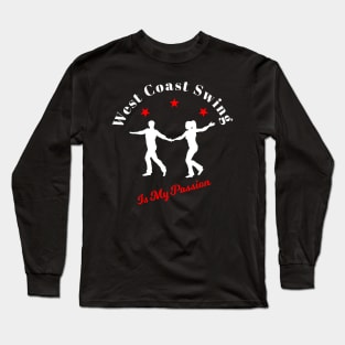 west coast swing is my passion Long Sleeve T-Shirt